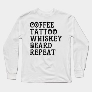 Coffee Tattoo Whiskey Beard Repeat Long Sleeve T-Shirt